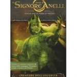 IL SIGNORE DEGLI ANELLI - VIAGGI NELLA TERRA DI MEZZO: creature dell'oscurità